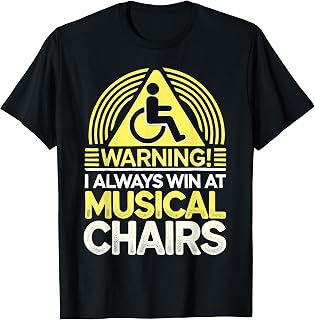 Funny Handicap Gift I Sarcastic Disabled Wheelchair Musical T-Shirt