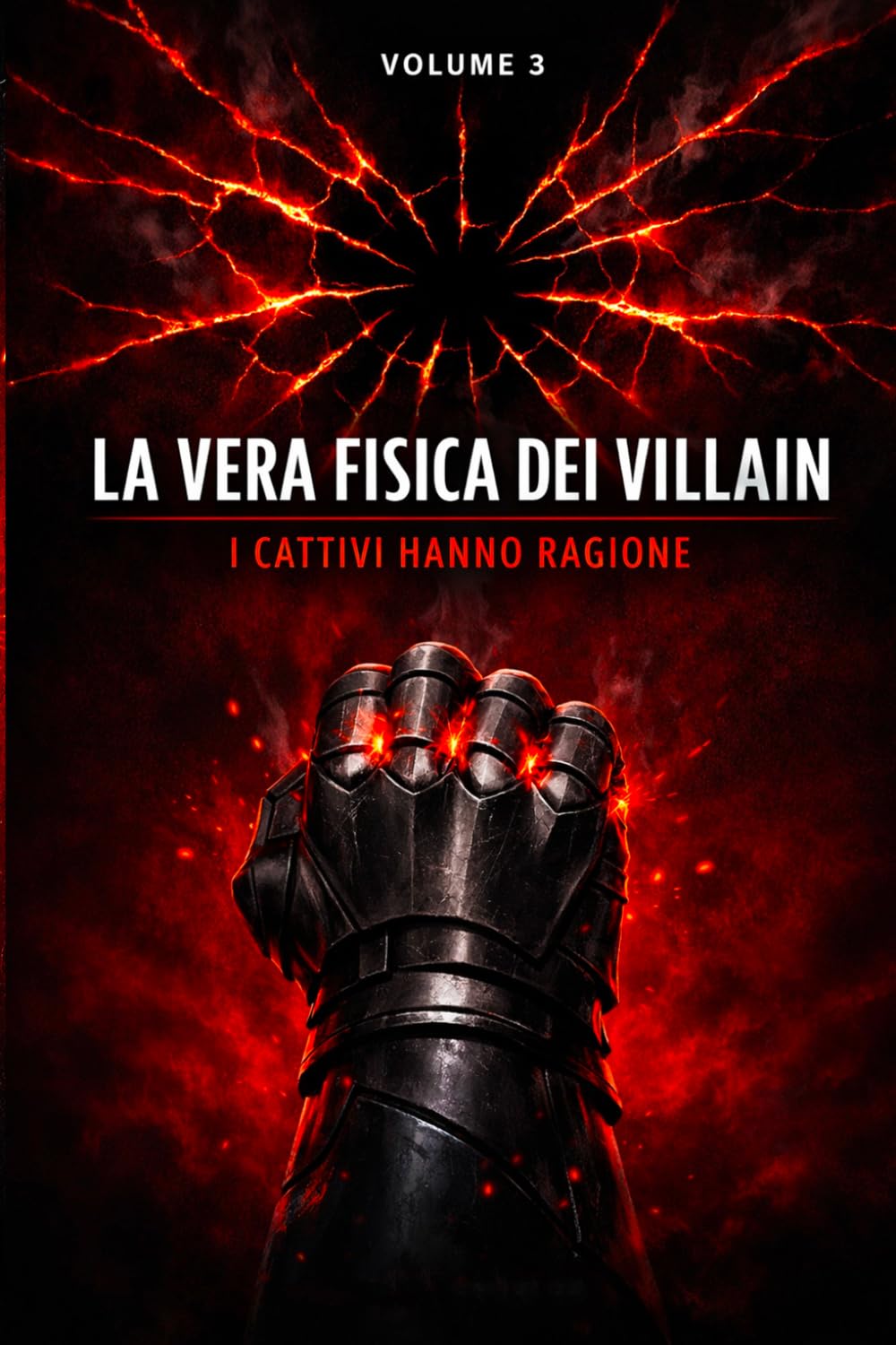 La vera fisica dei villain: I cattivi hanno ragione (La vera fisica dei supereroi)