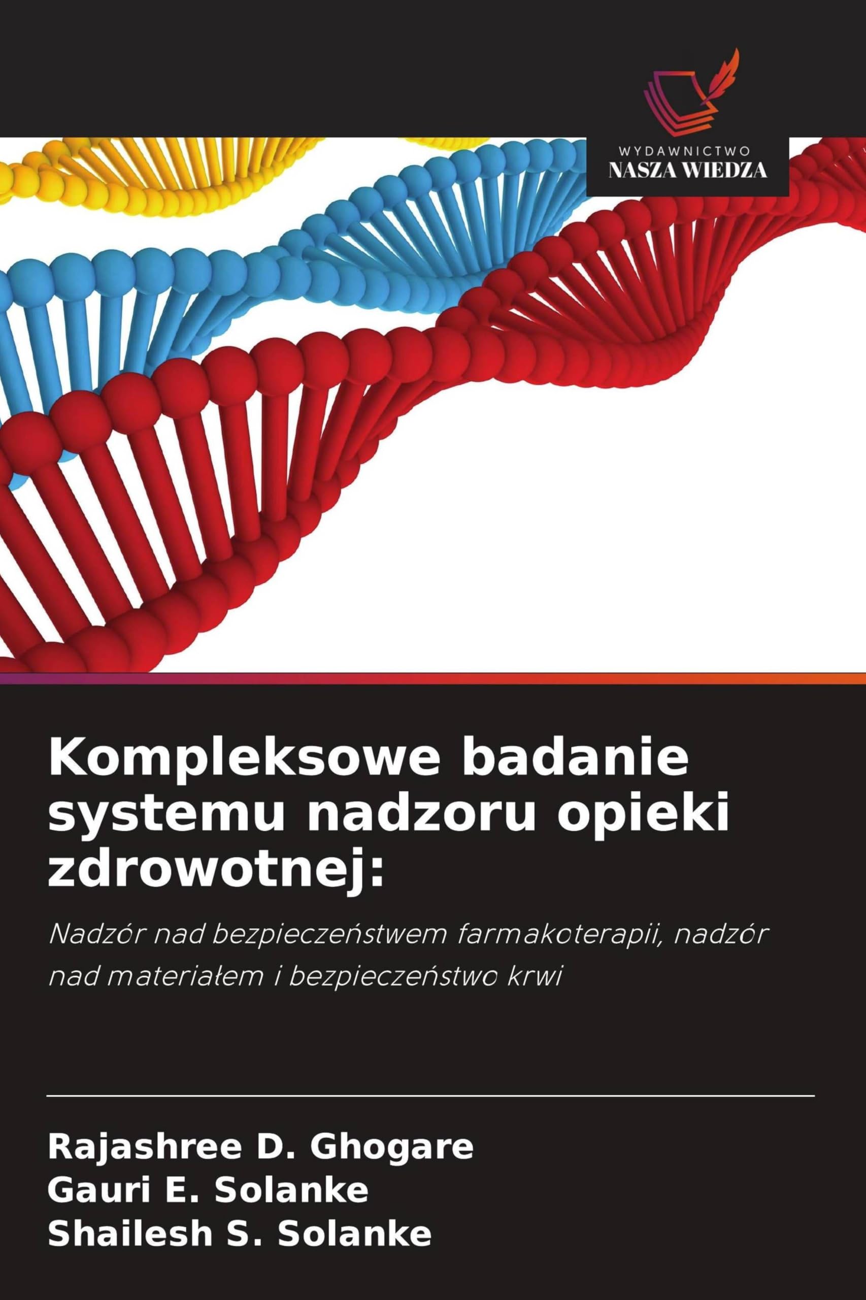 Kompleksowe badanie systemu nadzoru opieki zdrowotnej: Nadzór nad bezpiecze¿stwem farmakoterapii, nadzór nad materia¿em i bezpiecze¿stwo krwi