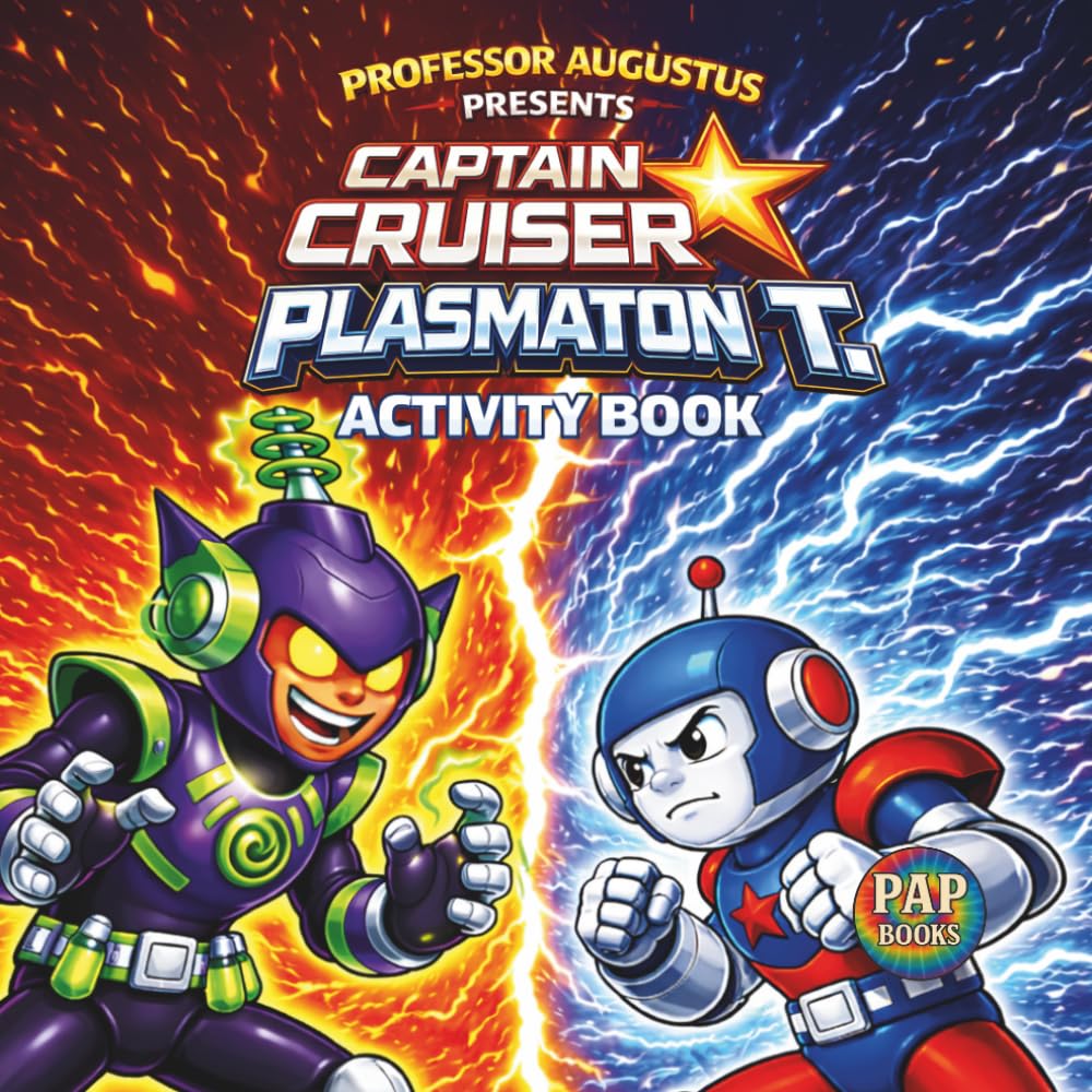 Captain Cruiser Plasmaton T.: An Interactive Space Adventure Filled with Puzzles, Riddles, and Hero Missions for Kids (Captain Cruiser Series)