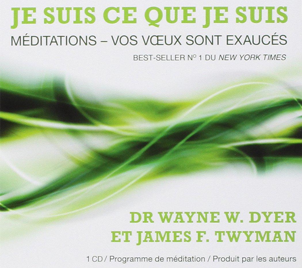 Je suis ce que je suis - meditations - Vos vœux sont exauces [Audio CD] Dyer, Wayne W.