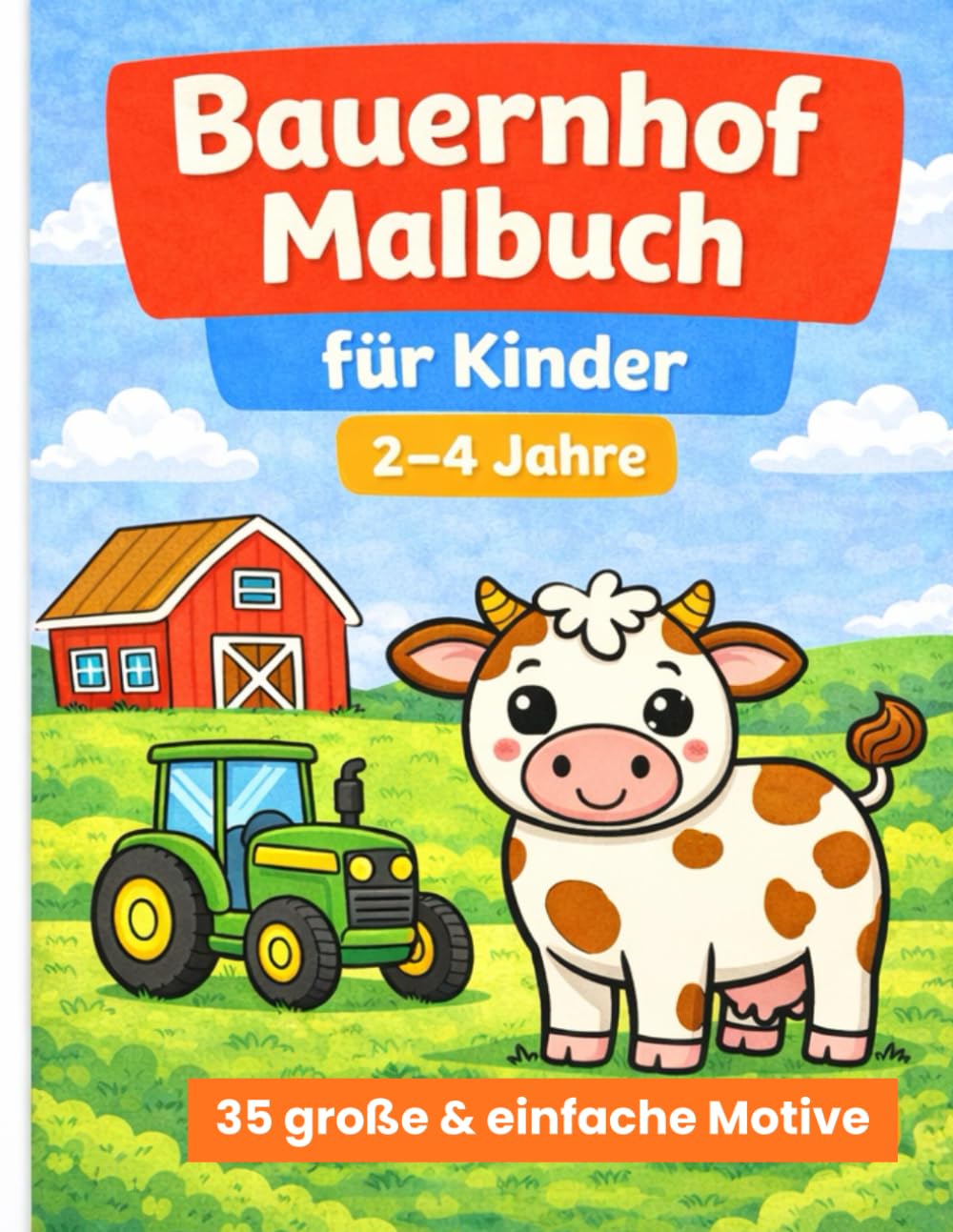 Bauernhof Malbuch für Kinder 2–4 Jahre: 35 große & einfache Motive