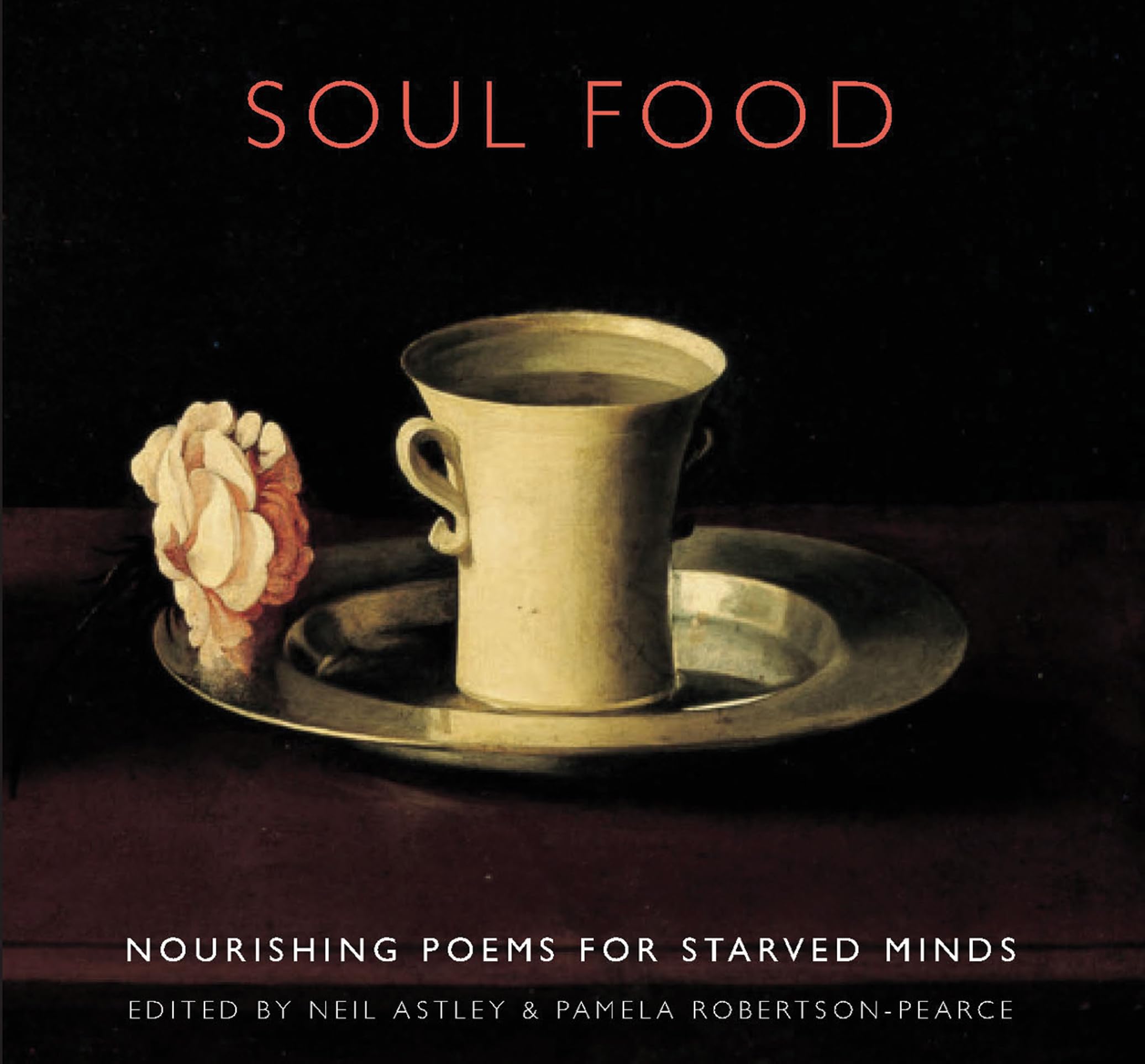 Soul Food Nourishing Poems for Starved Minds (Paperback Book)
