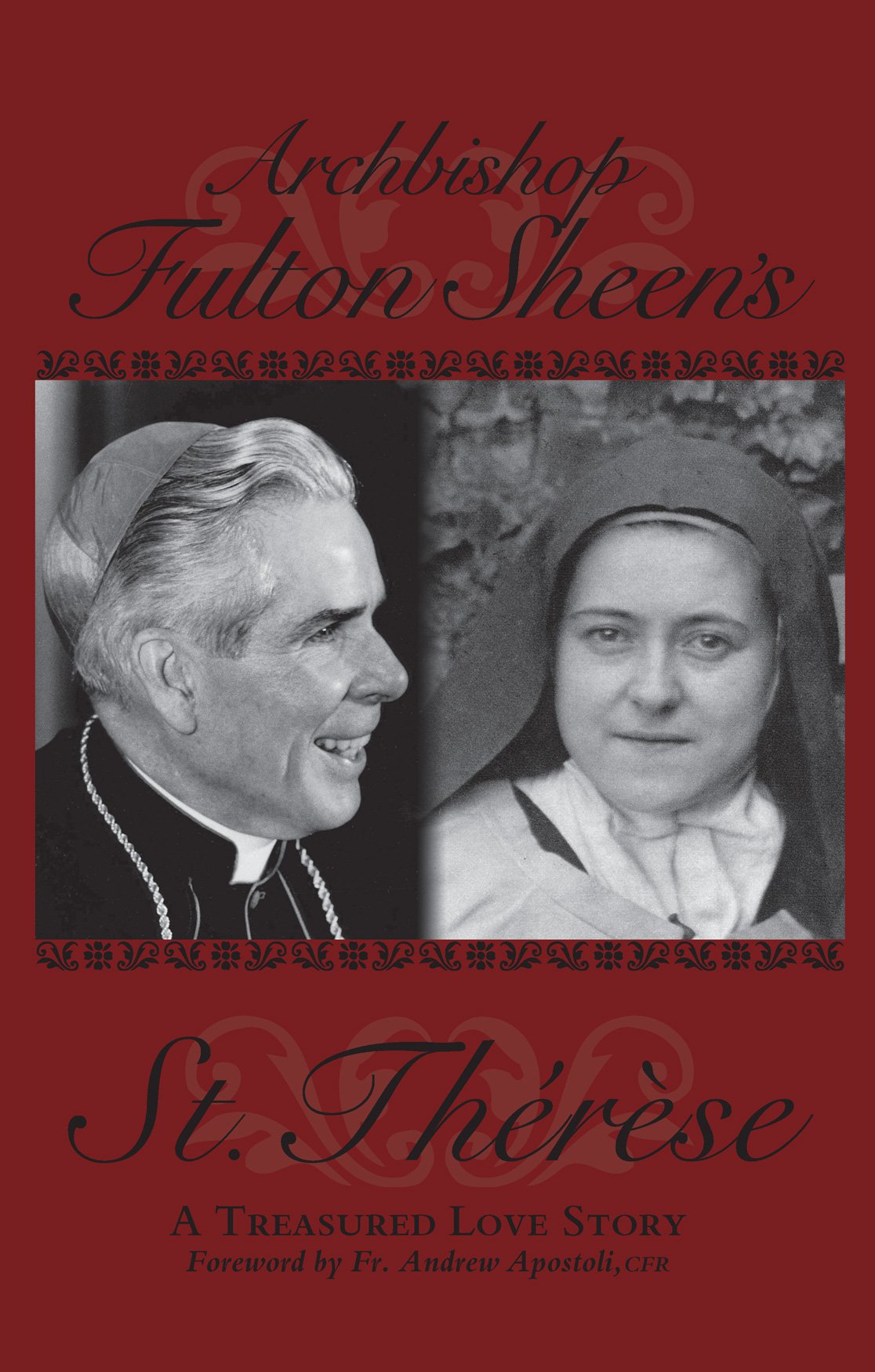 Archbishop Fulton Sheen's Saint Therese: A Treasured Love Story Paperback – April 6, 2016