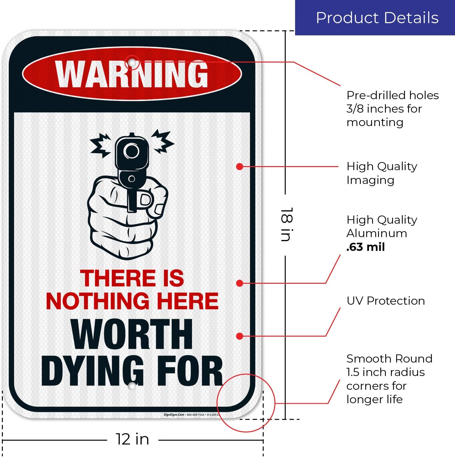 Nothing Here Worth Dying for Sign, Funny No Trespassing Sign, 12x18 Inches, 3M EGP Reflective .063 Aluminum, Fade Resistant, Easy Mounting, Indoor/Outdoor Use, Made in USA