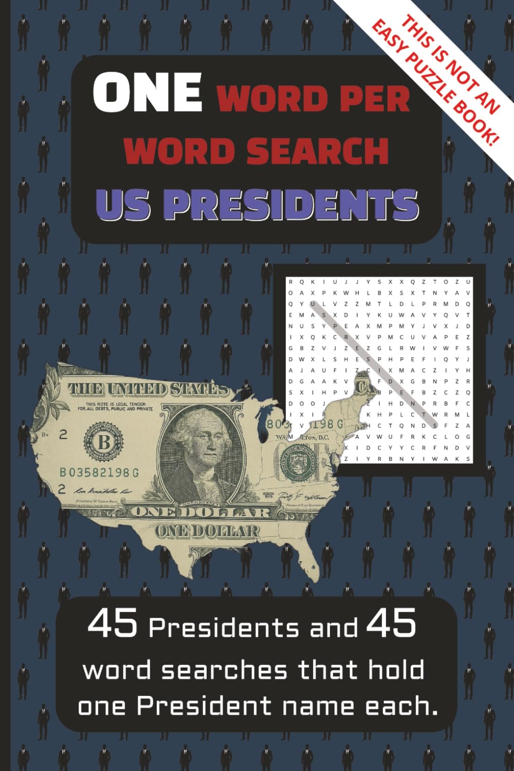 ONE WORD PER WORD SEARCH US PRESIDENTS: Word Search Puzzle Book / Learn and Memorize US Presidents / Challenging Puzzles