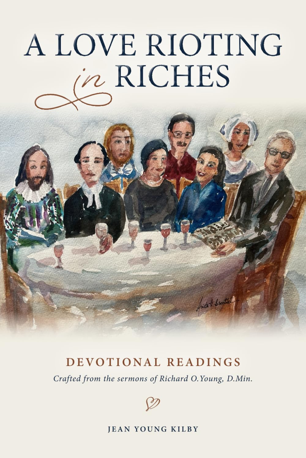 A Love Rioting in Riches: Devotional Readings