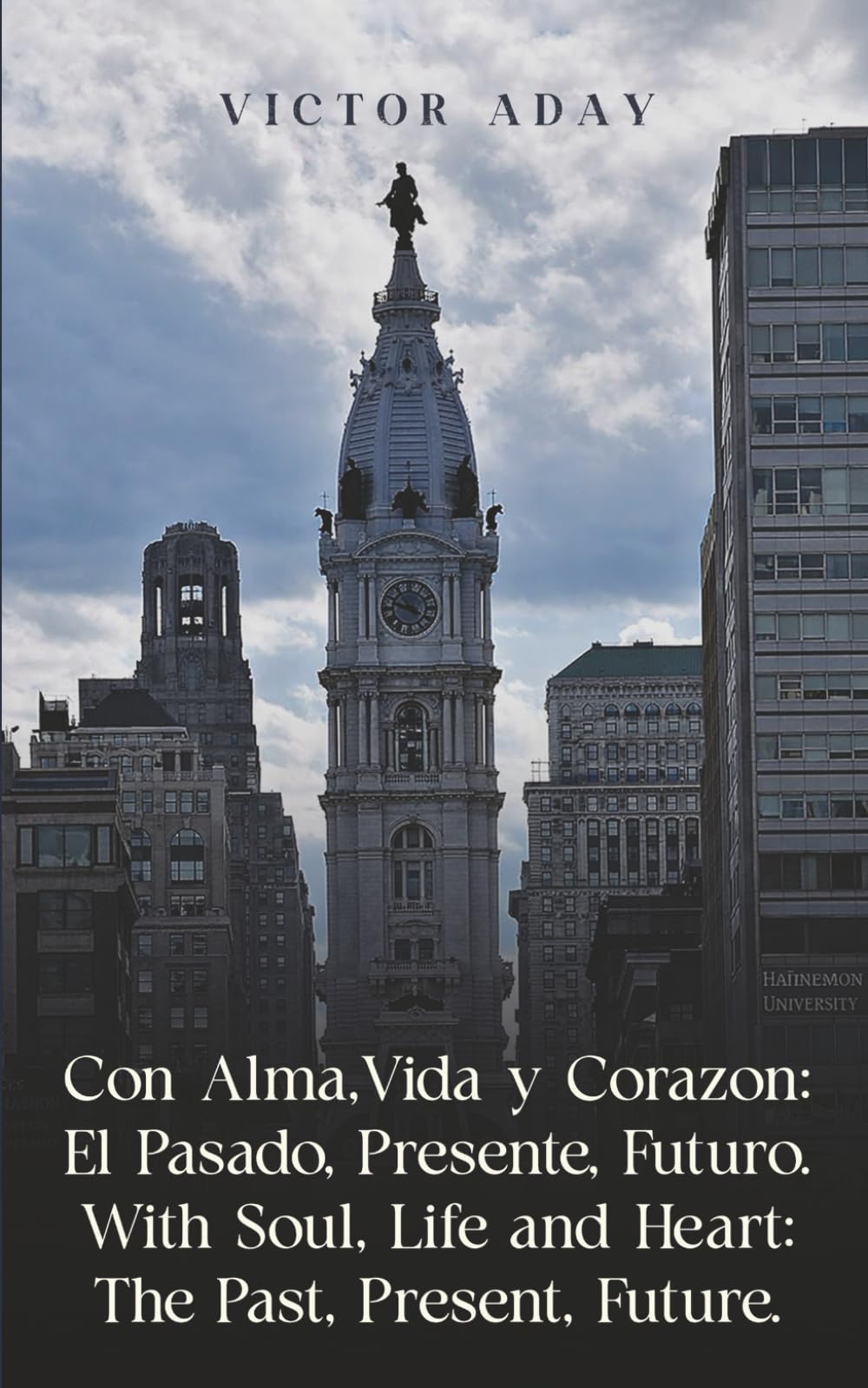 Con Alma, Vida y Corazon: El Pasado, Presente, Futuro: With Soul, Life and Heart: The Past, Present, Future