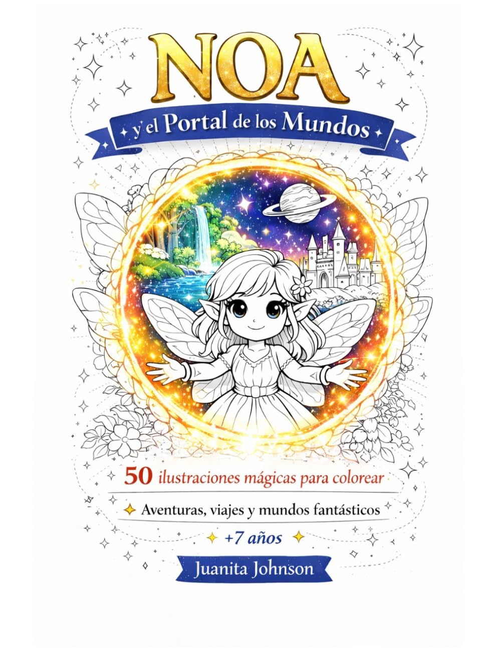 Noa y el portal de los mundos: 50 ilustraciones mágicas para colorear
