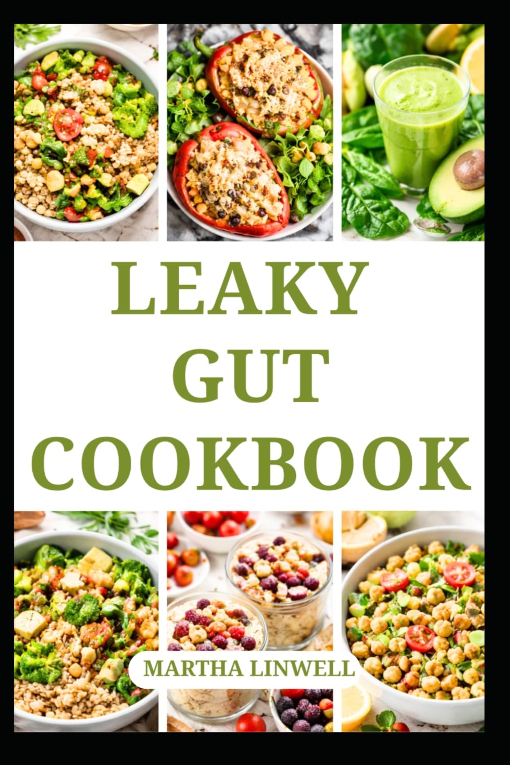 LEAKY GUT COOKBOOK: Wholesome Nutritious Meals for Digestive Support