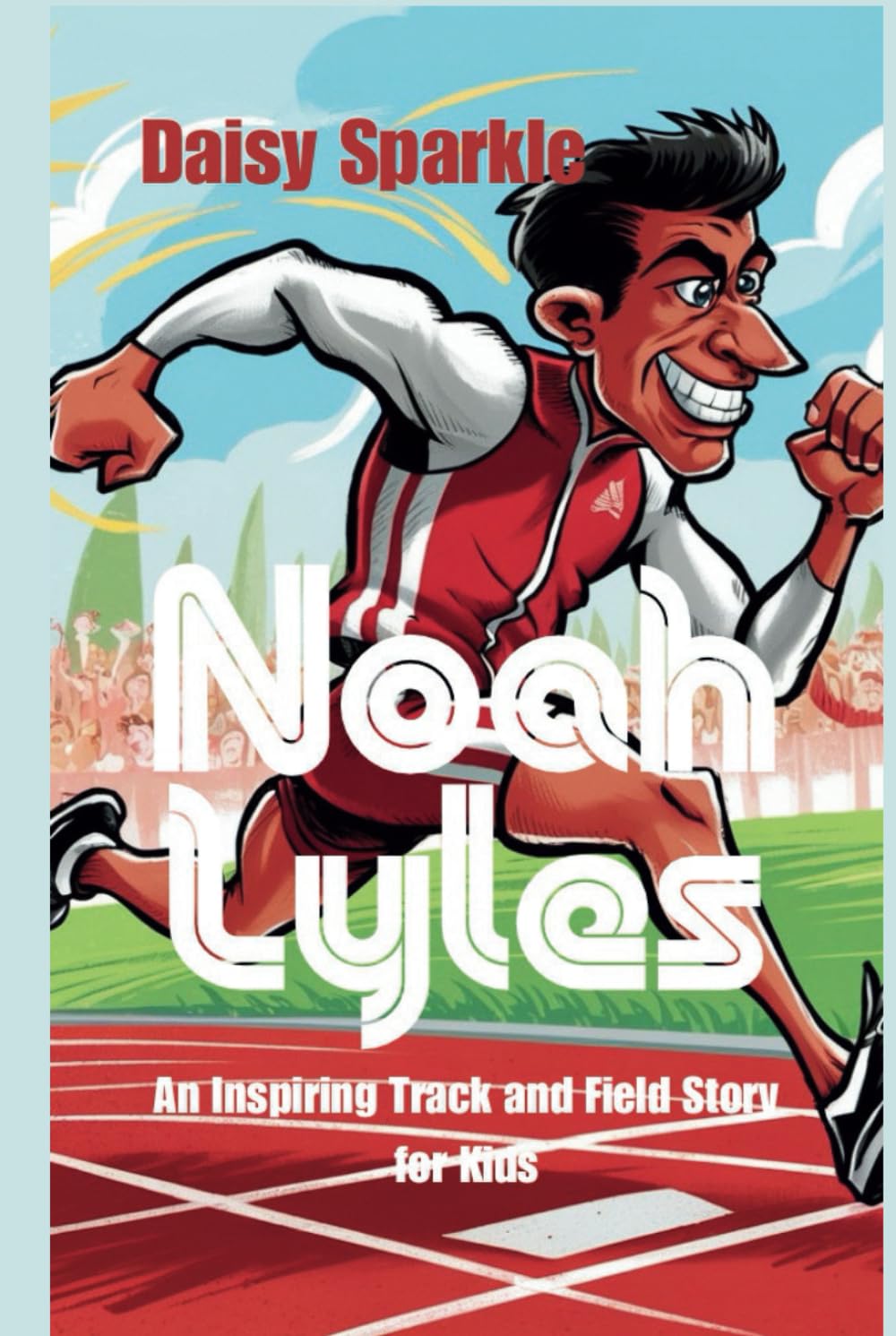 Noah Lyles: An Inspiring Track and Field Story for Kids