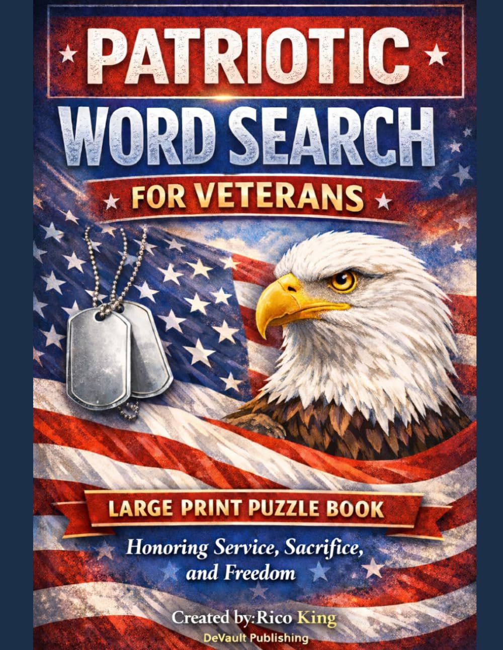Patriotic Word Search for Veterans: Large Print Puzzle Book - Honoring Service, Sacrifice, and Freedom