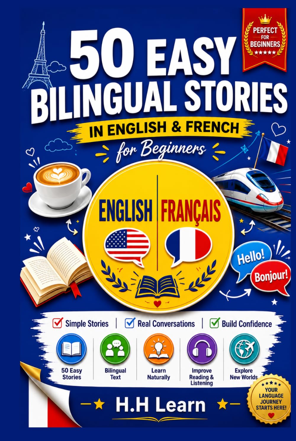 50 Easy Bilingual Stories in English & French for Beginners: Learn French Naturally Through Real-Life Stories – Parallel Text, Vocabulary, and Simple Grammar for A1–A2 Learners
