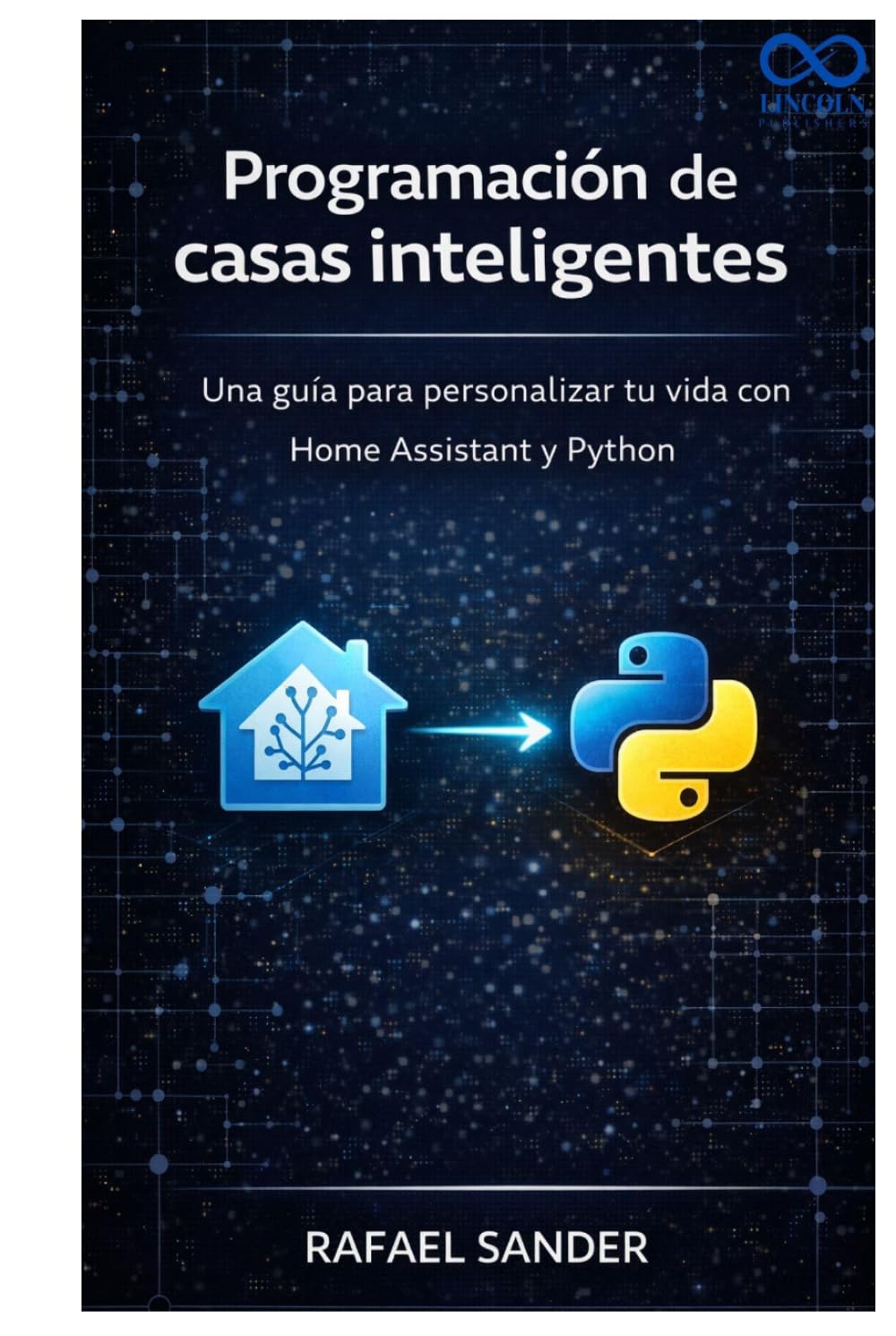 Programación de casas inteligentes: Una guía para personalizar tu vida con Home Assistant y Python