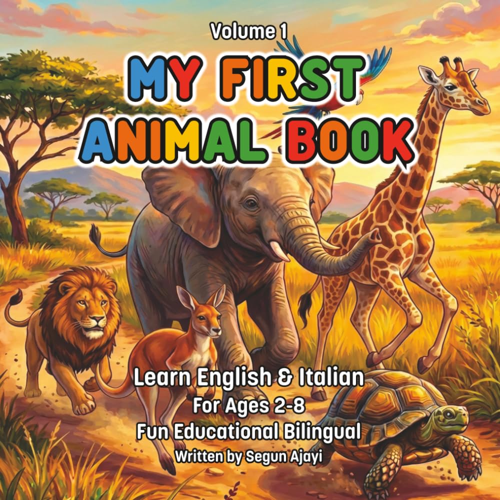 My First Animal Book: English & Italian: A Fun Bilingual Animal Book for Kids Ages 2–8 | Learn English and Italian | First Words & Animal Facts (My First Animal Book: Bilingual Adventures)
