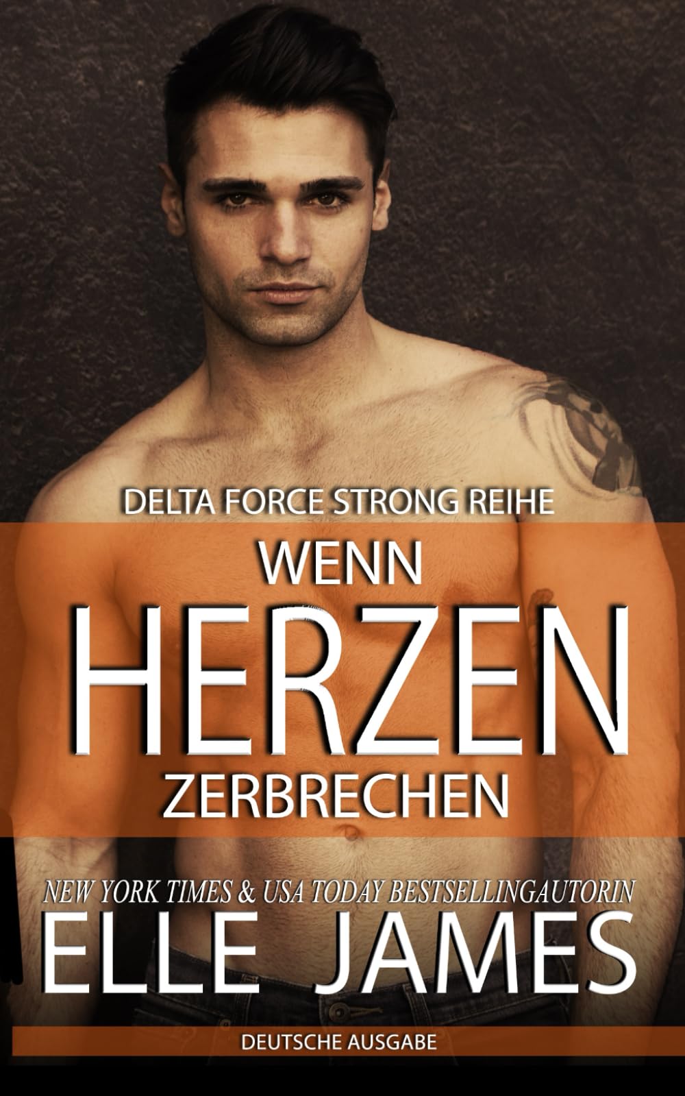WENN HERZEN ZERBRECHEN: BREAKING HEARTS (Delta Force Strong Reihe)