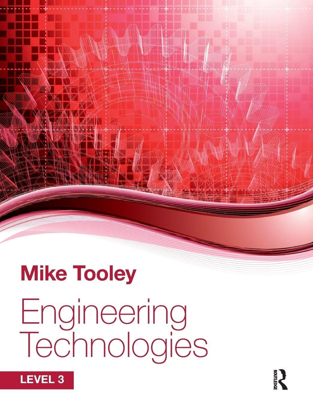 Engineering Technologies: Level 3 By Mike Tooley