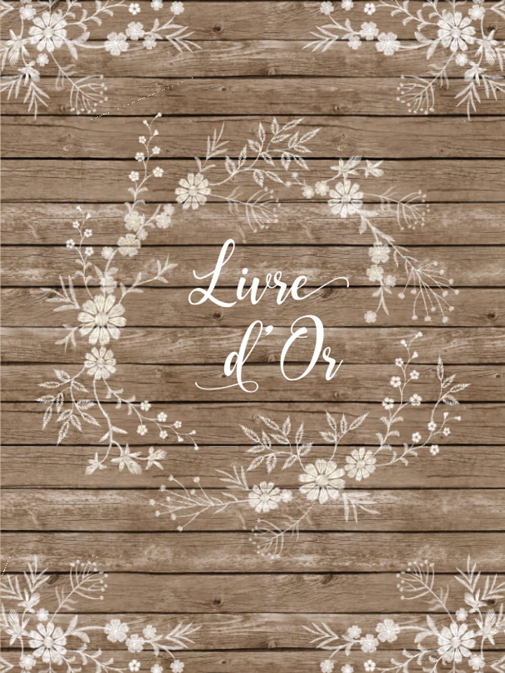 Livre d'Or: Ligné à compléter | Idéal pour Mariage, Noce, Pacs | Avec emplacement photo | Bonus citations d'amour | Thème champêtre | Couverture rigide |