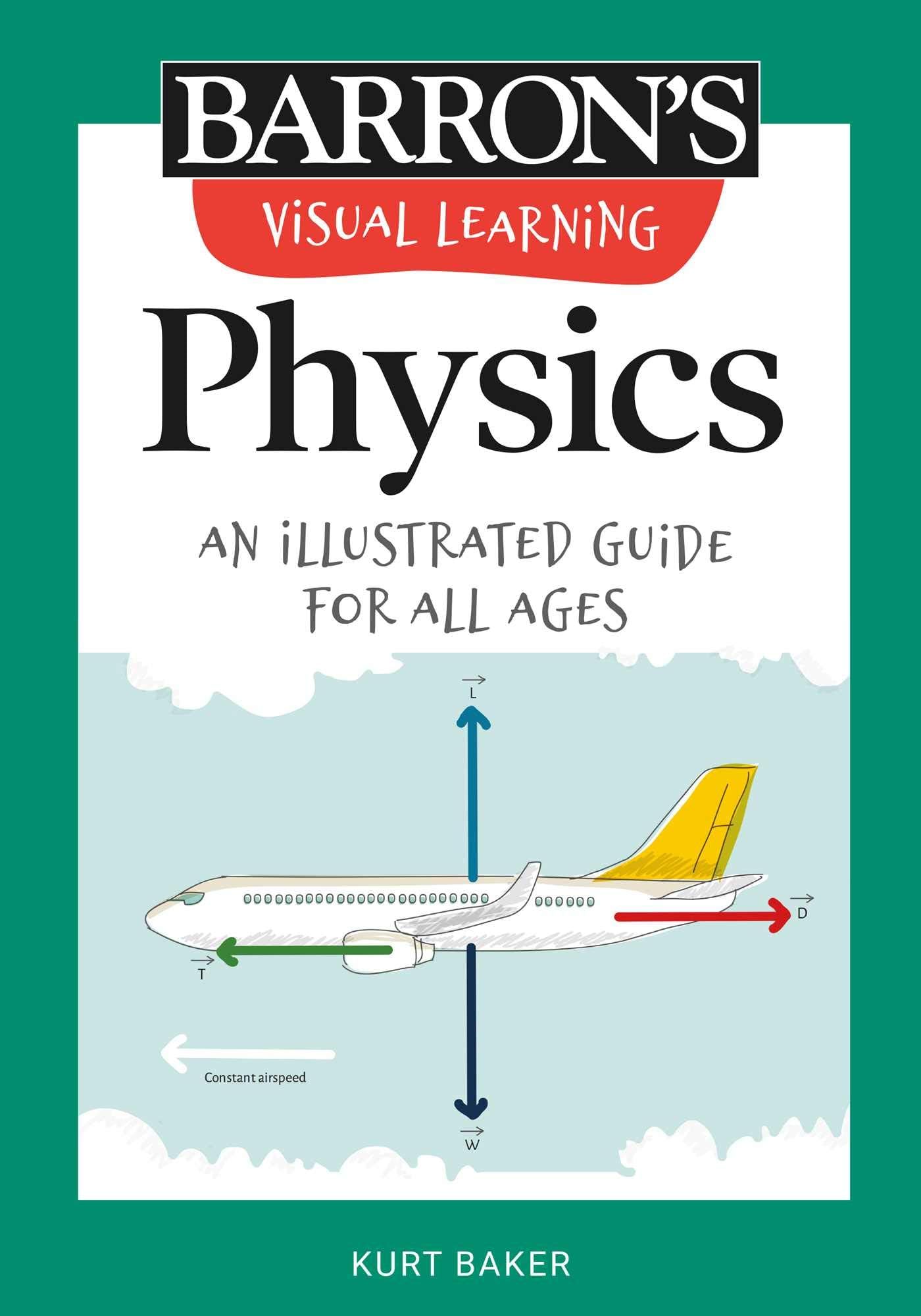Visual Learning: Physics: An illustrated guide for all ages (Barron's Visual Learning) Paperback – Illustrated, March 23, 2021