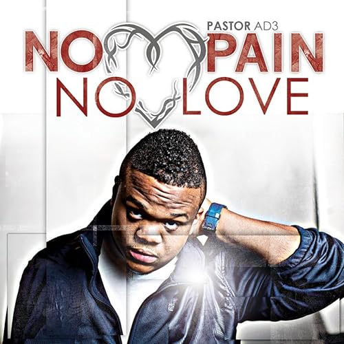 No Pain No Love Feat Thi Sl By Pastor Ad3 On Amazon Music Amazon Com