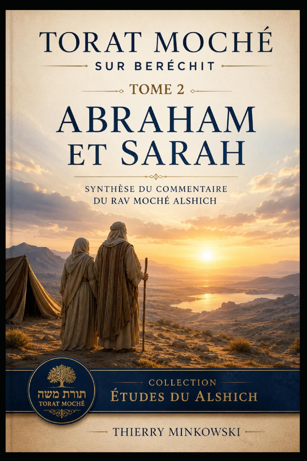 Torat Moché sur Beréchit – Tome 2: Abraham et Sarah – Synthèse du commentaire du Rav Moché Alshich (Études du Alshich)
