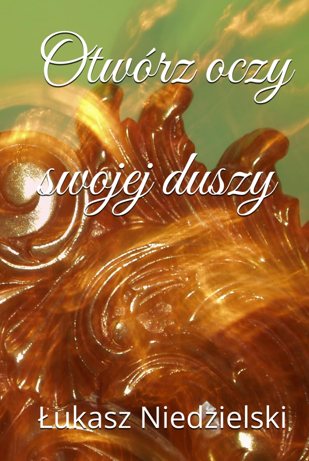 Otwórz oczy swojej duszy