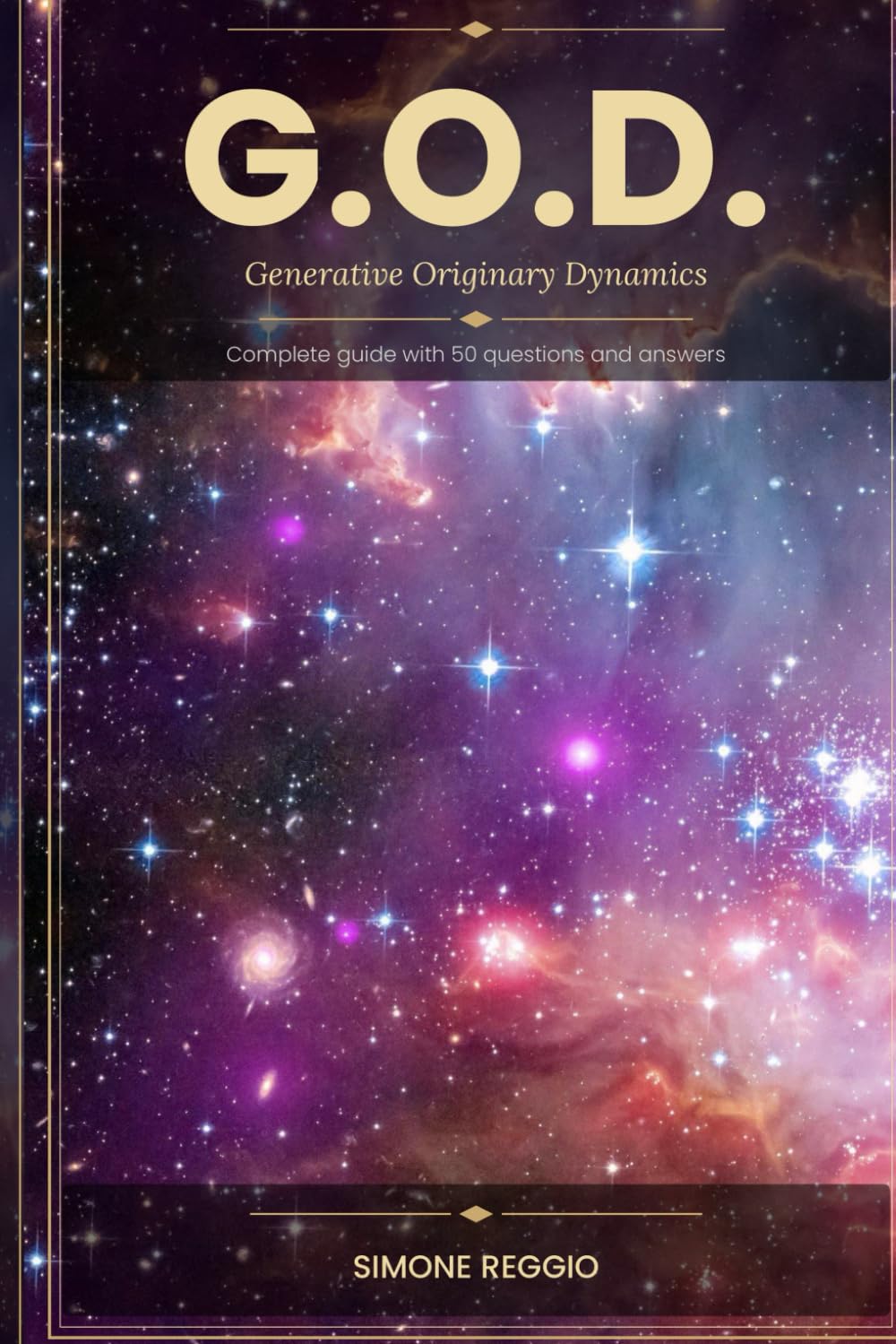 G.O.D. – Generative Originary Dynamics: The Theory of Everything