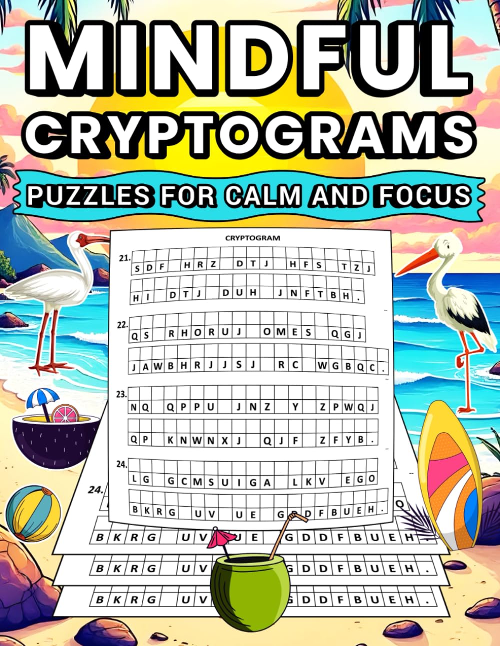 Mindful Cryptograms Puzzles for Calm and Focus: Solve 200 Inspirational Puzzles That Relieve Stress, Boost Focus, and Improve Concentration