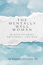 The Mentally Well Woman: 50 Days to Reset, Reconnect, and Rise