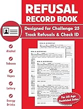 Refusal Record Book: Record ID Verifications, Team Responses & Entry Details | Challenge 25, Alcohol, Tobacco, E-Cigarettes, and More