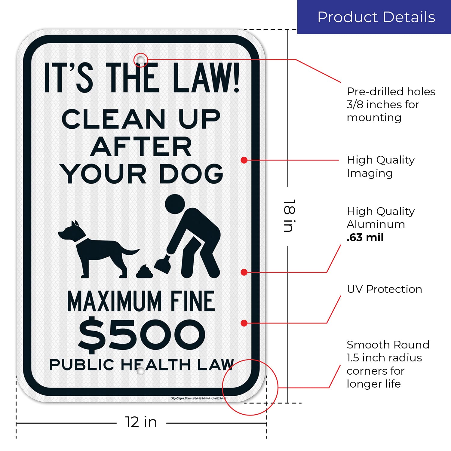 It’s The Law Clean Up After Your Dog Maximum Fine $500 Public Health Law Sign, 12x18 Inches, 3M EGP Reflective .063 Aluminum, Fade Resistant, Made in USA