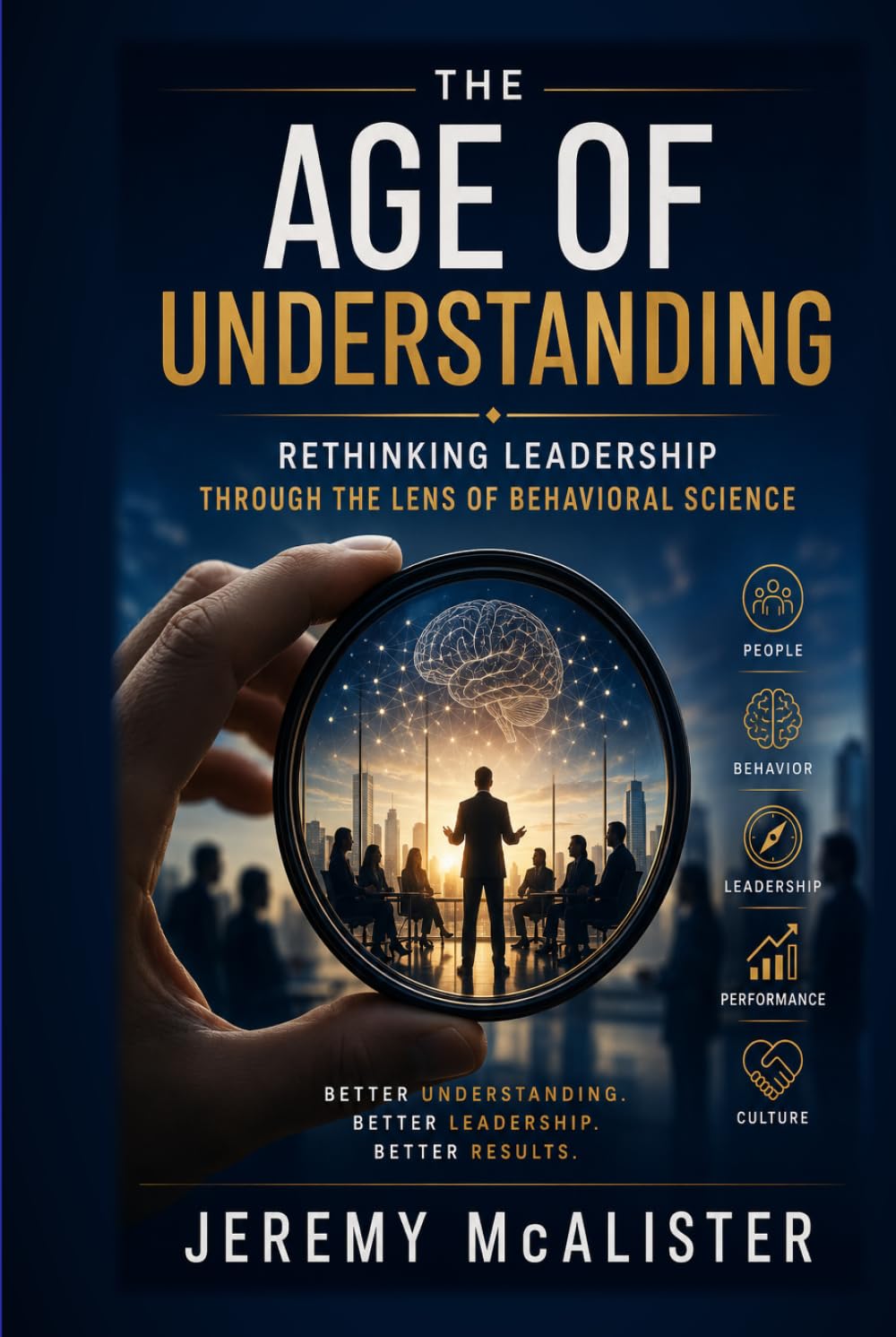The Age of Understanding: Rethinking Leadership Through the Lens of Behavioral Science