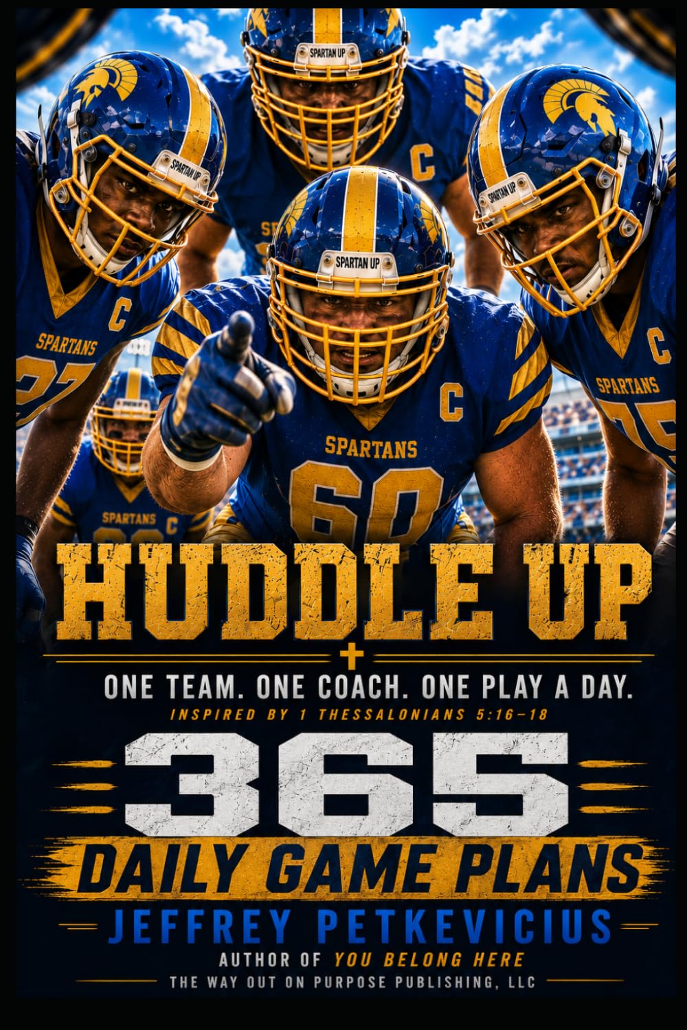 Huddle UP: 365 Daily Game Plans (The Way Out on Purpose Publishing LLC)