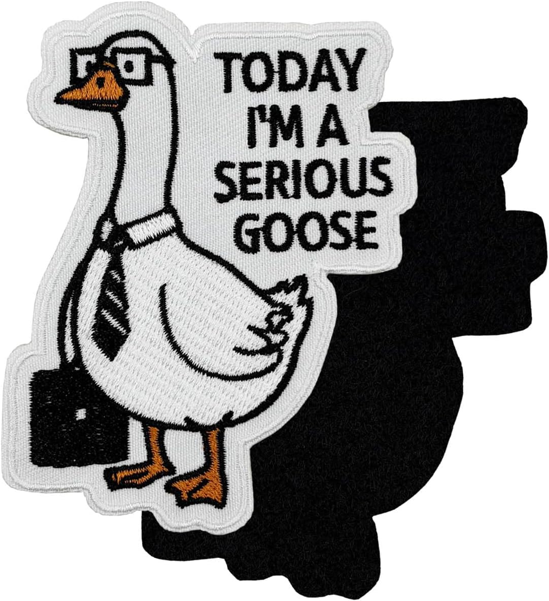 3.5'' Today I'm A Serious Goose Silly Goose Embroidered Hook and Loop Patch