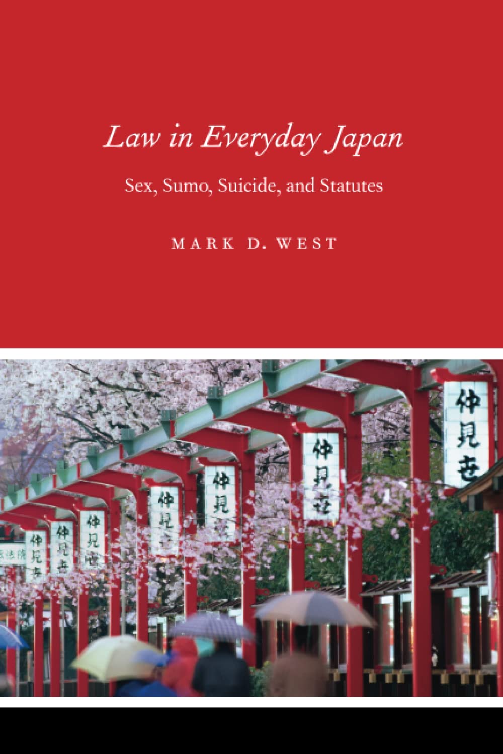 Law in Everyday Japan: Sex, Sumo, Suicide, and Statutes