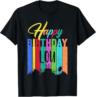 Happy Birthday Lou Personalized Name Gift Custom B-day T-Shirt