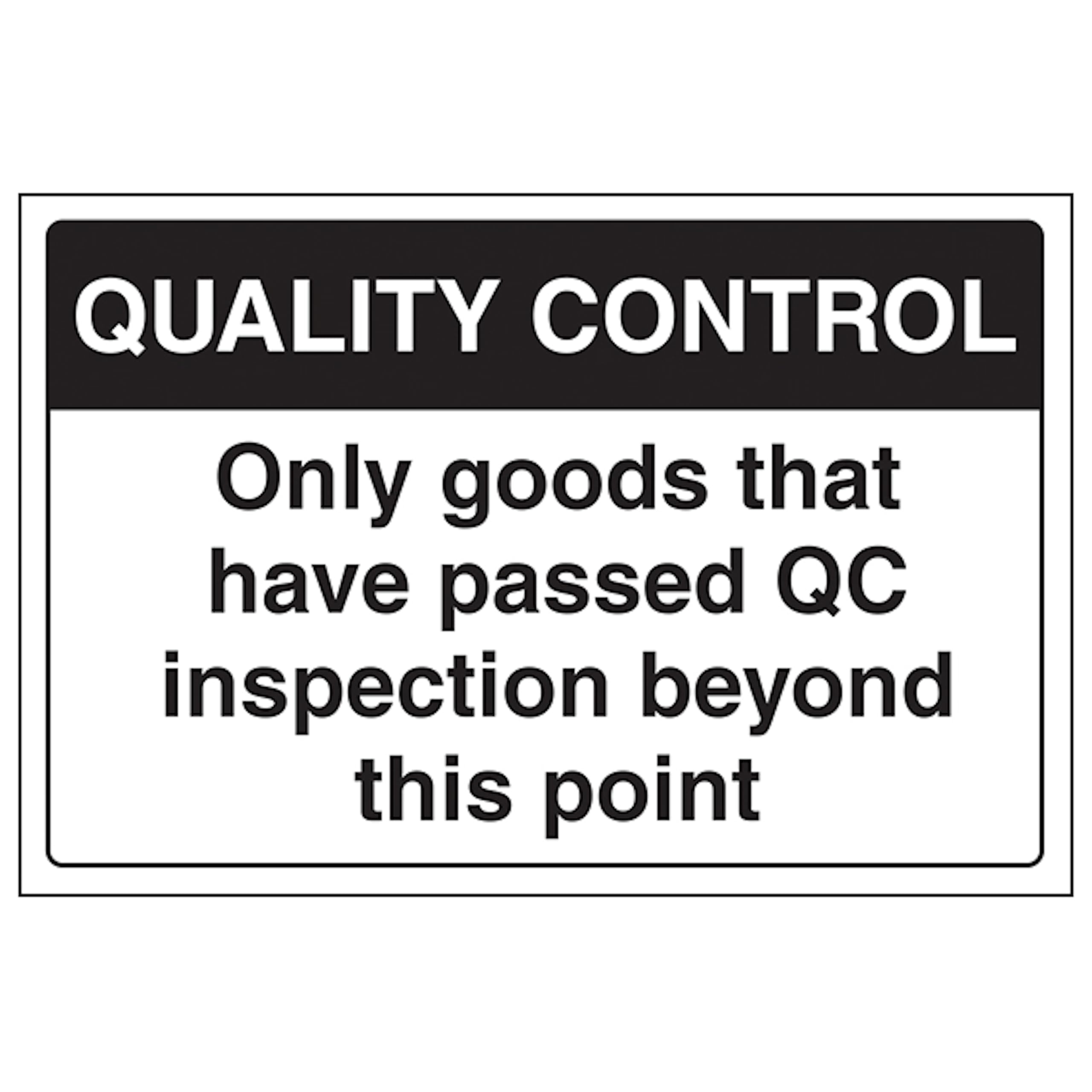 V Safety Quality Control - Only Goods That Have Passed QC Inspection Beyond This Point 400 x 300 mm - 3mm Aluminium Composite Safety Sign