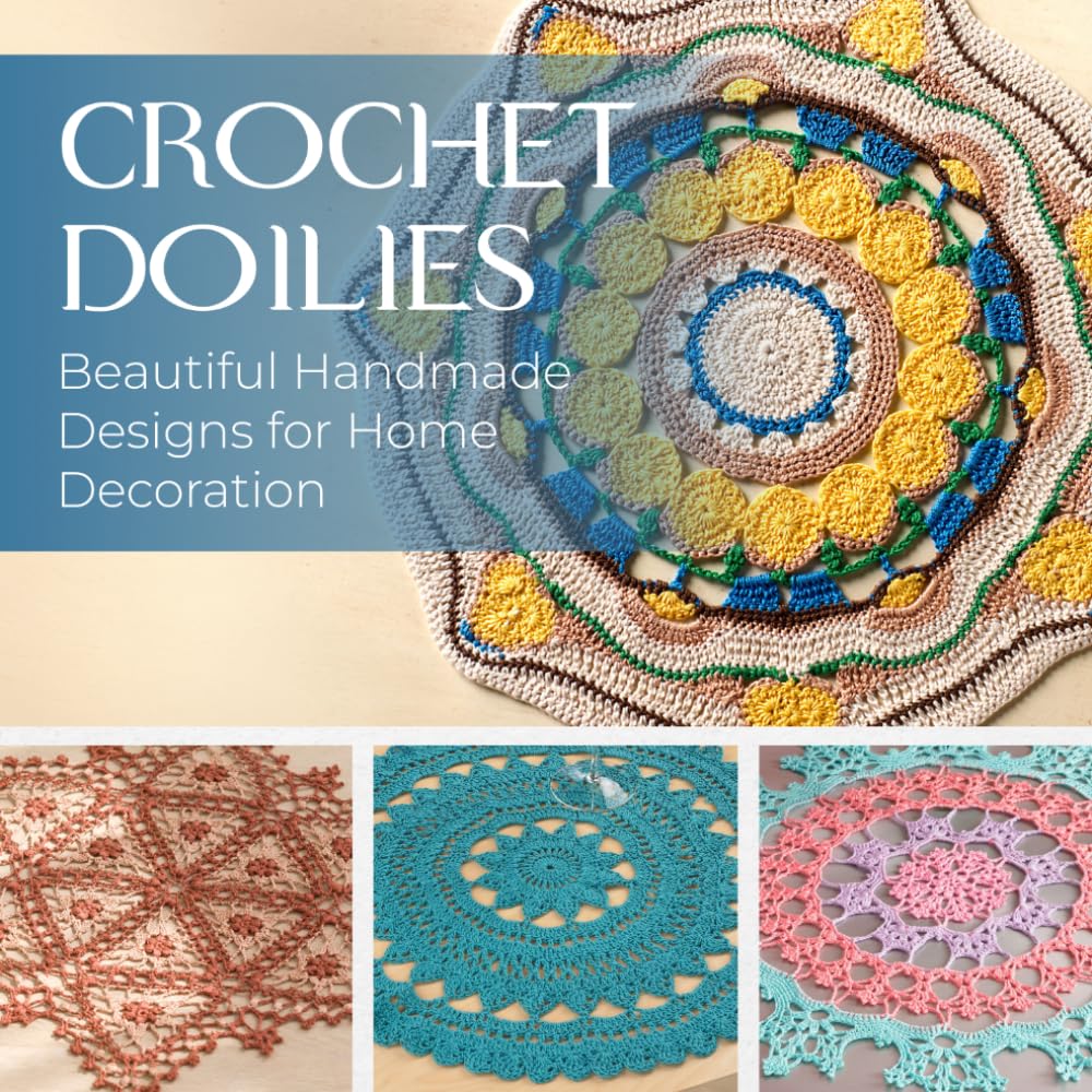 Crochet Doilies: Beautiful Handmade Designs for Home Decoration