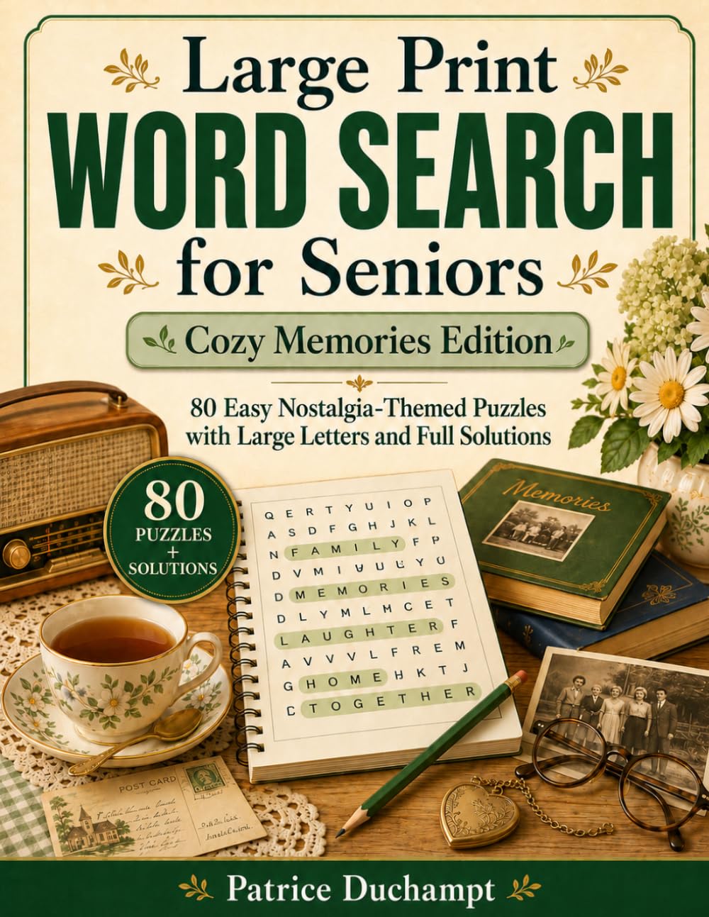 Large Print Word Search for Seniors: Cozy Memories Edition: 80 Easy Nostalgia-Themed Puzzles with Large Letters and Full Solutions