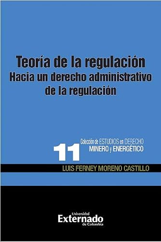 Teoría de la regulación: Hacia un derecho administrativo de la regulación (Spanish Edition)