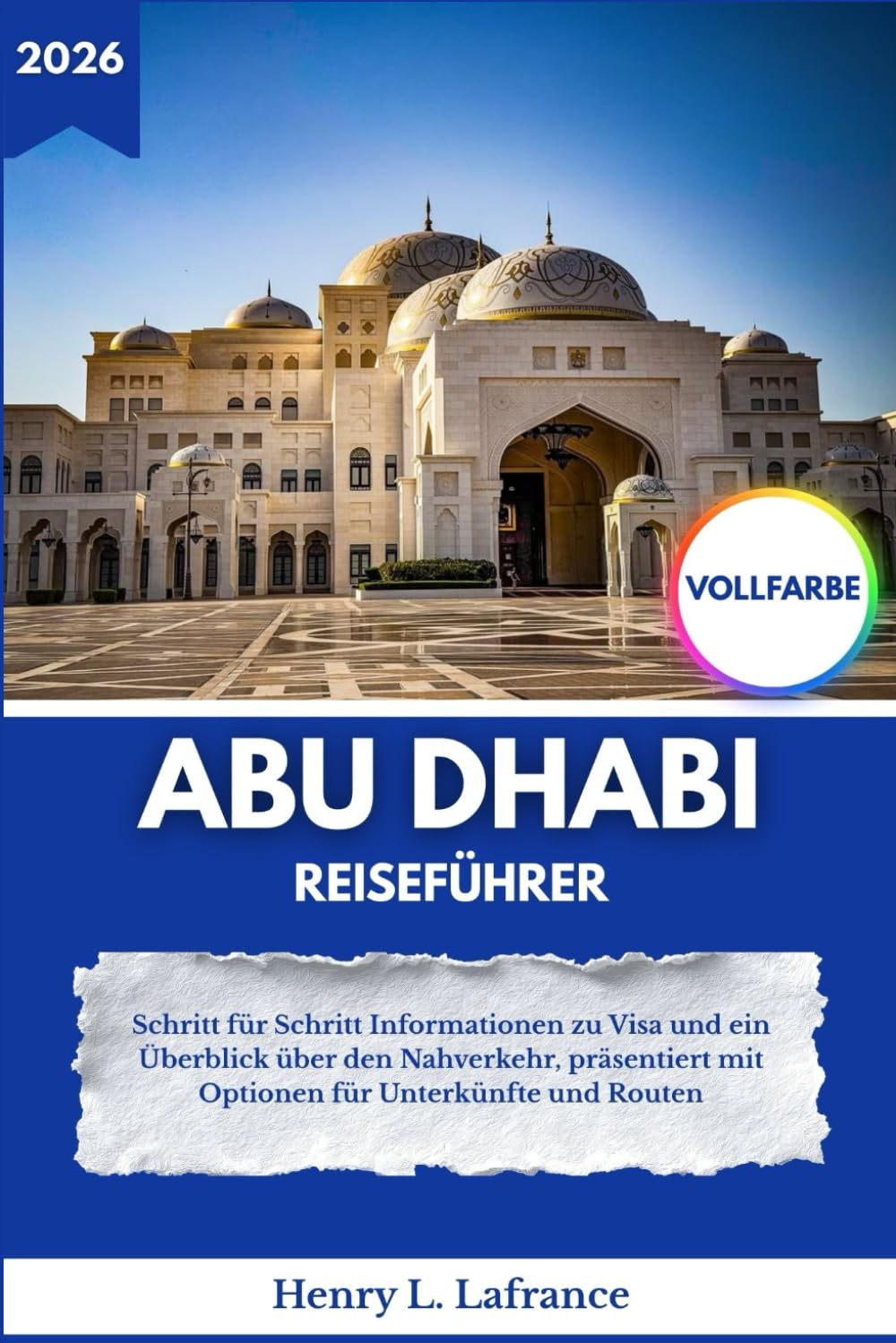 ABU DHABI REISEFÜHRER 2026: Schritt für Schritt Informationen zu Visa und ein Überblick über den Nahverkehr, präsentiert mit Optionen für Unterkünfte und Routen