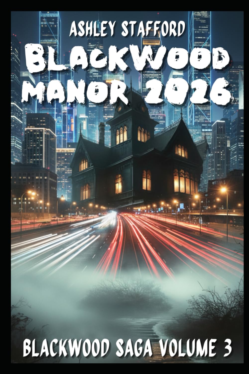 BLACKWOOD MANOR ANNO 2026: Un’eredità oscura, un amore proibito, un segreto che non doveva essere svelato. Un thriller gotico tra memoria, sangue e intelligenza artificiale (BlackWood Saga)