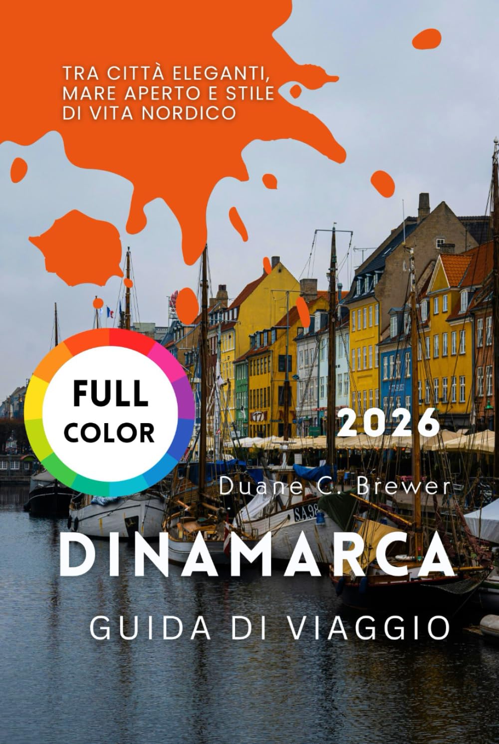 Danimarca Guida di viaggio 2026: Tra Città Eleganti, Mare Aperto e Stile di Vita Nordico