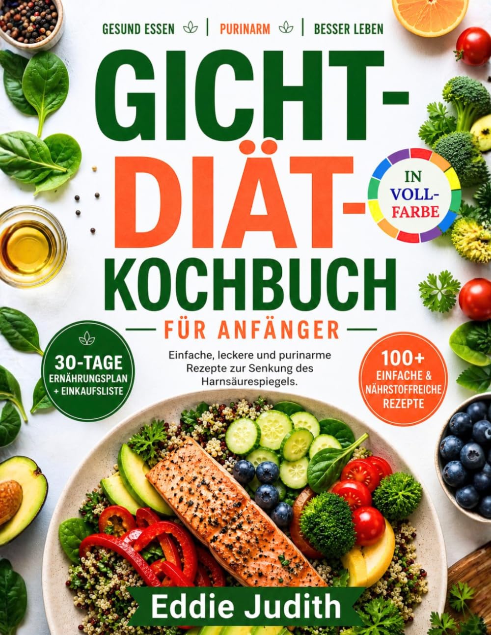 GICHT-DIÄT-KOCHBUCH FÜR ANFÄNGER: Einfache, leckere und purinarme Rezepte zur Senkung des Harnsäurespiegels.