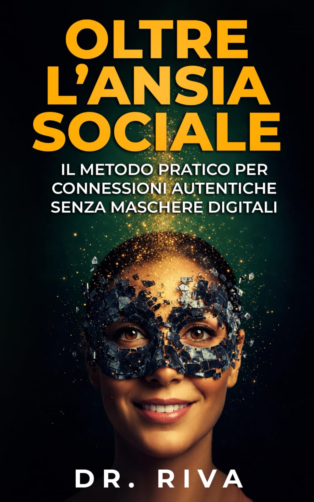 OLTRE L’ANSIA SOCIALE: Il Metodo Pratico per Connessioni Autentiche senza Maschere Digitali