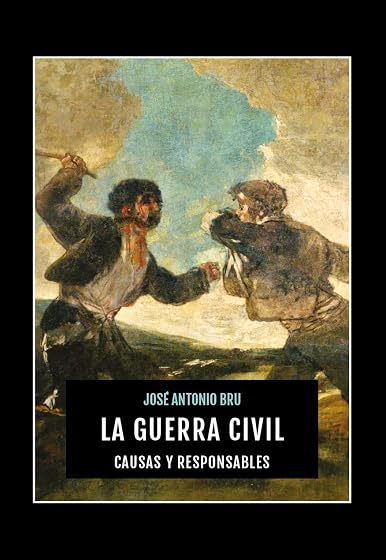 La Guerra Civil. Causas y Responsables