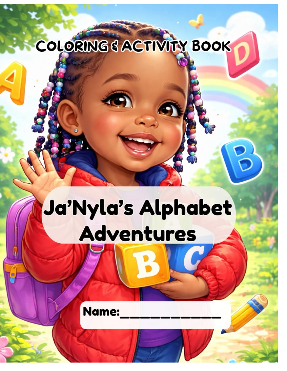 Ja’Nyla’s Alphabet Adventures: A Coloring & Activity Book for Early Learners