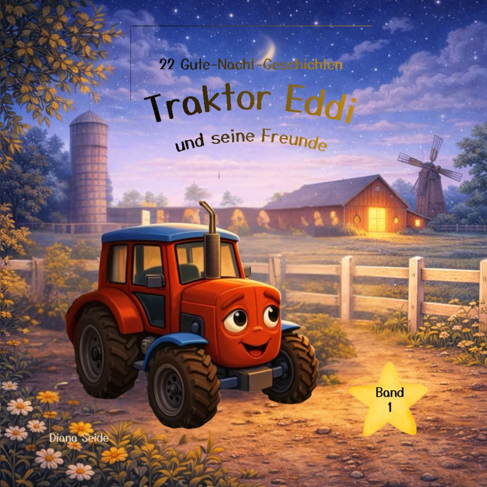 Traktor Eddi und seine Freunde: 22 Gute-Nacht-Geschichten, 11 Ausmalbilder, 1 Schlaflied (ab 3 Jahre)