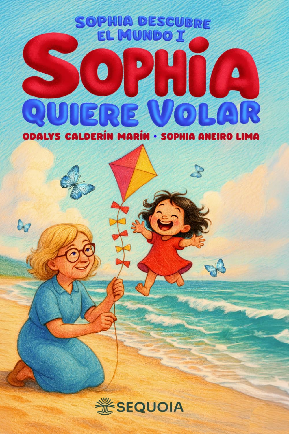 Sofía quiere volar: Sofía descubre el mundo I