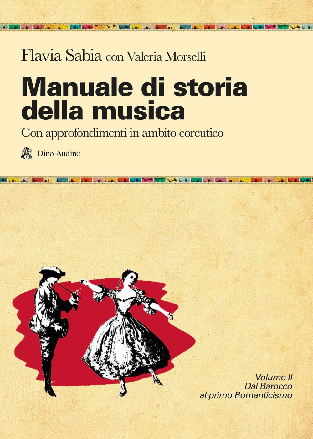 Manuale di storia della musica. Con approfondimenti in ambito coreutico. Per le Scuole superiori. Con e-book. Con espansione online (Vol. 2)